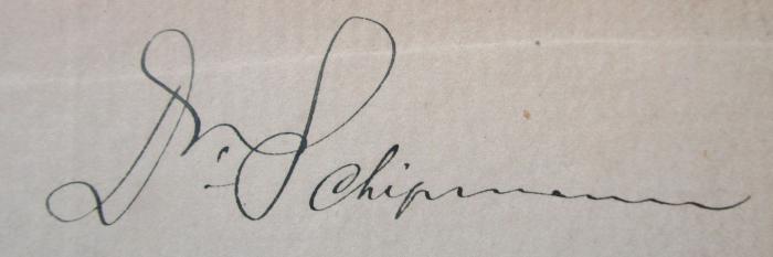 X 5441 2 Ers.: Erinnerungen eines deutschen Arztes. Zweiter Band: Leben und Lehren (1875);- (Schipmann, [?]), Von Hand: Name, Autogramm, Berufsangabe/Titel/Branche; 'Dr. Schipmann'. 