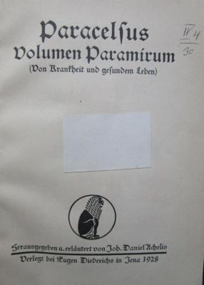 X 5756 Ers.: Paracelsus Volumen Paramirum (Von Krankheit und gesundem Leben) (1928)