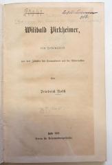 Zs 2031 : 21.1887 : Willibald Pirckheimer : ein Lebensbild aus dem Zeitalter des Humanismus und der Reformation. (1887)