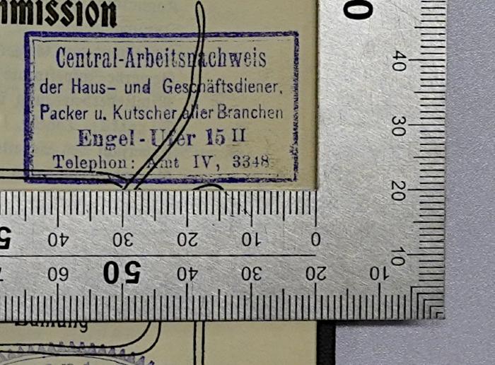 SA 1330-14 : 14. Jahres-Bericht des Arbeiter-Sekretariats und Kassen-Bericht der Berliner Gewerkschafts-Kommission pro 1902 (um 1903);-, Stempel: Name, Berufsangabe/Titel/Branche, Ortsangabe; 'Central-Arbeitsnachweis der Haus- und Geschäftsdiener. Packer und Kutscher aller Branchen. Engelufer 15/II. Telephon: Amt IV, 3348' (Prototyp)