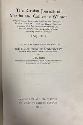 00/11617 : The Russian journals of Martha and Catherine Wilmot : being an account by two Irish ladies of their adventures in Russia as guests of the celebrated Princess Daschkaw (1934)