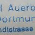 - (Auerbach, Carl), Stempel: Name, Ortsangabe; 'Carl Auerbach
Dortmund
Arndtstrasse 64.'.  (Prototyp)