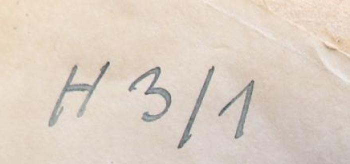 - (NSDAP-Gauarchiv Südhannover Braunschweig, Freimaurer-Bibliothek[?]), Von Hand: Signatur; 'H 3/1'. 