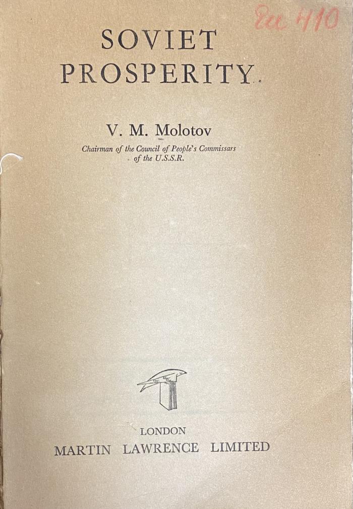 00/12582 : Soviet prosperity : (report on the work of the government, delivered at the seventh Congress of Soviets of the U.S.S.R., 1935) ([1935])