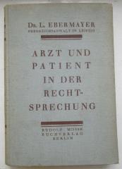 X 5712 d: Arzt und Patient in der Rechtsprechung (1925)