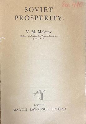 00/12582 : Soviet prosperity : (report on the work of the government, delivered at the seventh Congress of Soviets of the U.S.S.R., 1935) ([1935])