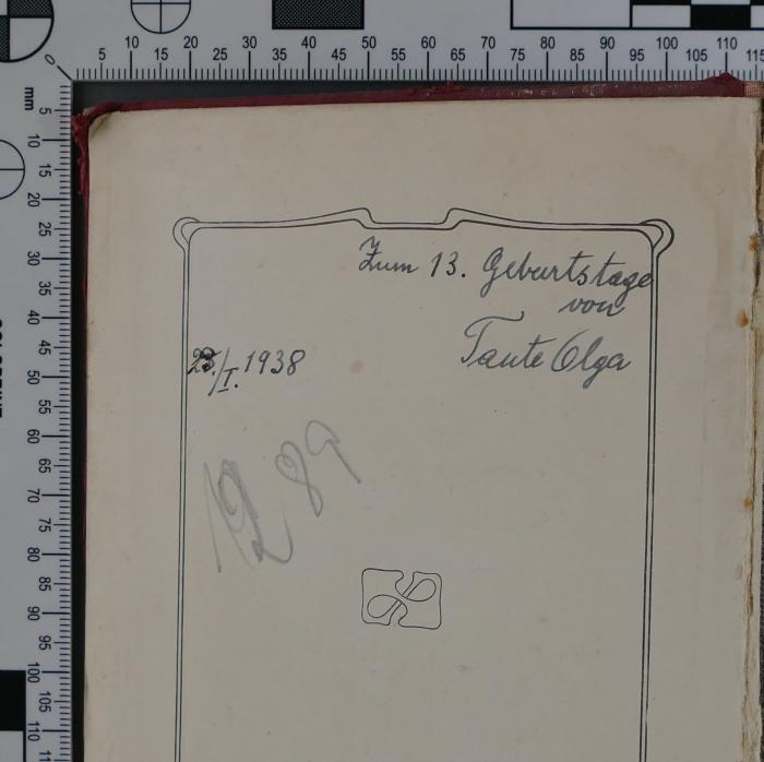- (Strassmann, Ricarda;Fuchs, Olga), Von Hand: Widmung; 'Zum 13. Geburtstage von Tante Olga 
23./I. 1938'. 