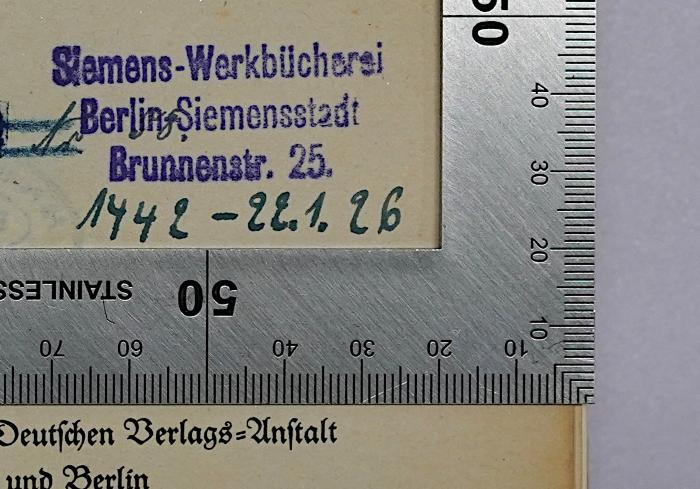 SA 2049 : Das Land Ober Ost (1917);-, Stempel: Name, Ortsangabe, Berufsangabe/Titel/Branche, Signatur; 'Siemens-Werkbücherei
Berlin-Siemensstadt
Brunnenstr. 25
1442 - 22.1.26';-, Stempel: Name, Ortsangabe; 'Siemens-Werkbücherei
Berlin-Siemensstadt
Brunnenstr. 25' (Prototyp)