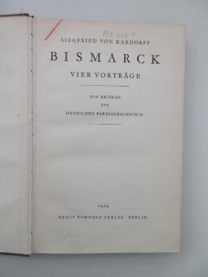 ausgesondert : Bismarck : vier Vorträge ; ein Beitrag zur deutschen Parteigeschichte (1929)