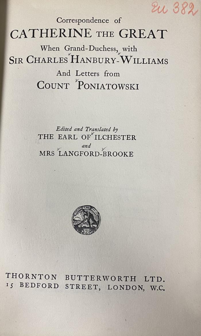 00/11644 : Correspondence of Catherine the Great, when Grand-Duchess, with Sir Charles Hanbury-Williams, and letters from Count Poniatowski (1928)