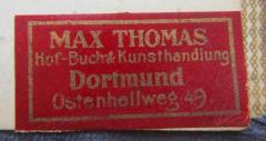 J / 1227 (Max Thomas Buch- und Kunsthandlung (Dortmund)), Etikett: Buchhändler, Name, Ortsangabe; 'Max Thomas
Hof- Buch & Kunsthandlung
Dortmund
Ostenhellweg 49.'.  (Prototyp)