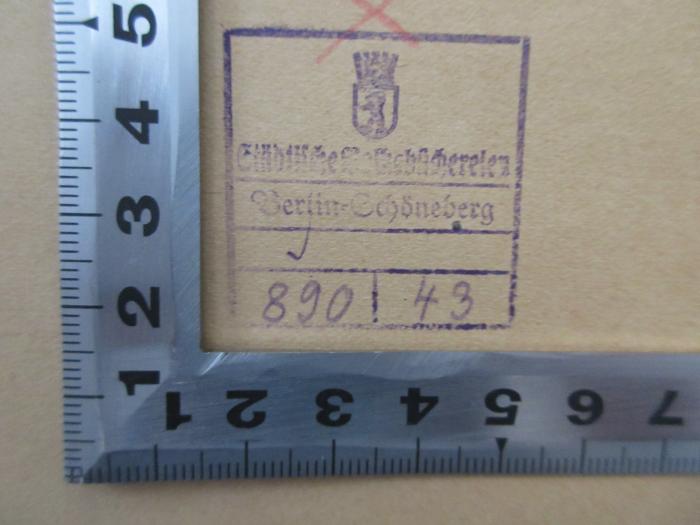 - (Städtische Volksbücherei Berlin-Schöneberg), Stempel: Berufsangabe/Titel/Branche, Signatur; 'Städtische Volksbüchereien Berlin-Schöneberg 
890 / 43'. 