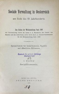 Q 00/1319 Bd. 1 : Sociale Verwaltung in Oesterreich am Ende des 19. Jahrhunderts (1900)