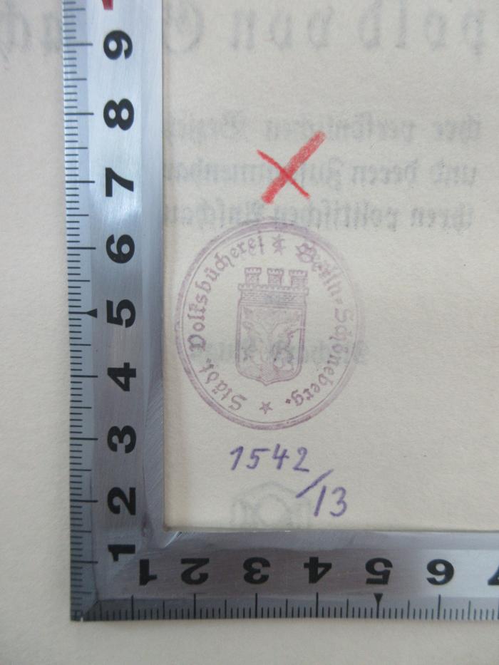 - (Städtische Volksbücherei Berlin-Schöneberg), Stempel: Berufsangabe/Titel/Branche, Ortsangabe, Signatur; 'Städt. Volksbücherei Berlin-Schöneberg
1542 / 13'. 