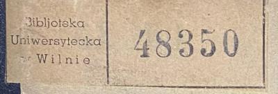 - (Universitätsbibliothek Vilnius), Etikett: Name; 'Bibljoteka Uniwersytecka Wilnie 48350'.  (Prototyp)
