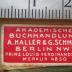 - (Buchhandlung A. Haller und G. Schmidt), Etikett: Buchhändler, Name, Ortsangabe; 'Akademische Buchhandlung
A. Haller & G. Schmidt
Berlin NW7
Prinz Louis Ferrdinandstr. 1
Merkur 4850'.  (Prototyp)