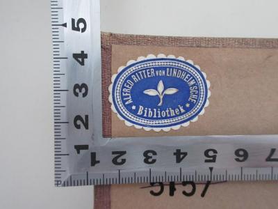 - (Alfred Ritter von Lindheim'sche Bibliothek), Etikett: Name; 'Alfred Ritter von Lindheim'sche Bibliothek '.  (Prototyp)