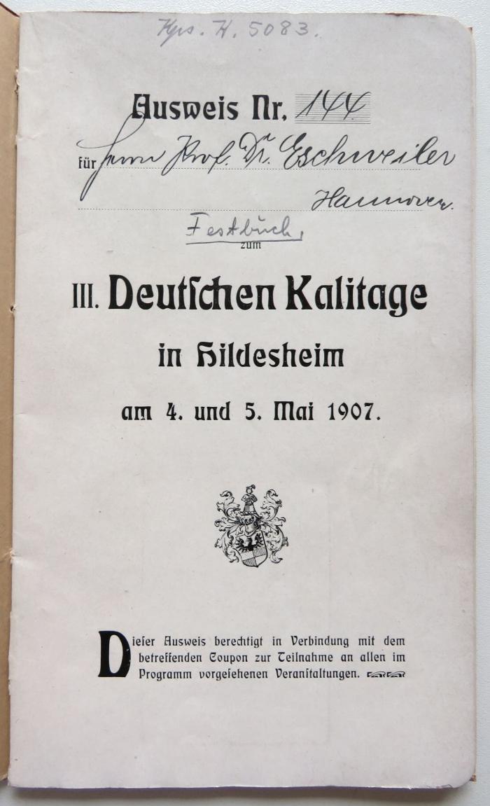 Kps H 5083 : Ausweis Nr. … für ... [Festbuch] zum III. Deutschen Kalitage in Hildesheim am 4. und 5. Mai 1907. ([1907])