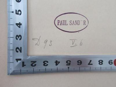 - (Sander, Paul), Stempel: Name, Signatur; 'Paul Sander 
D93 V.6'. 