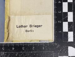 - (Brieger, Lothar), Etikett: Name; 'Lothar Brieger Berlin'.  (Prototyp)