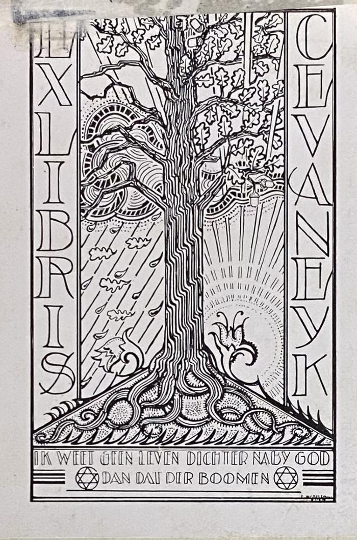 - (Cevaneyk, [?]), Etikett: Exlibris; 'Exlibris Cevaneyk ik weet geen leven dichter naby god dan dat der boomen'.  (Prototyp)