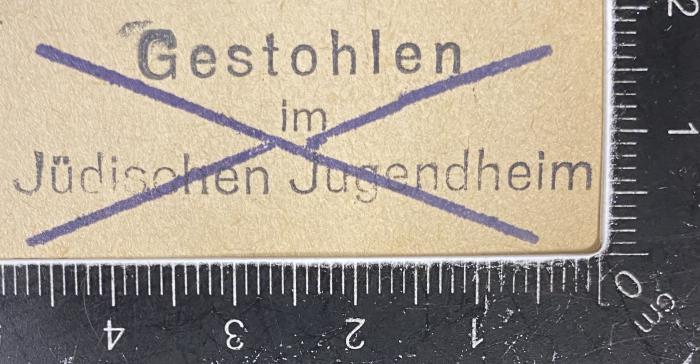 -, Stempel: Name; 'Gestohlen im Jüdischen Jugendheim' (Prototyp)