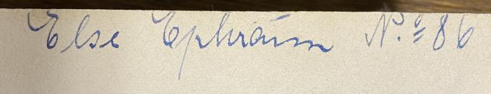 - (Ephraim, Else), Von Hand: Autogramm; 'Else Ephraim No. 86'.  (Prototyp)