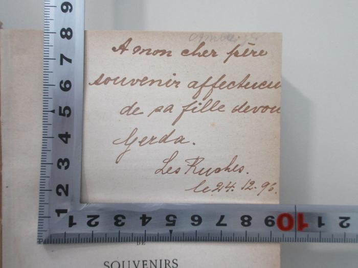 -, Von Hand: Widmung; 'A mon cher frere souvenir affecteuse de sa fille devoute Gerda. Les Ruohes. le 24.12.[18]96.'
