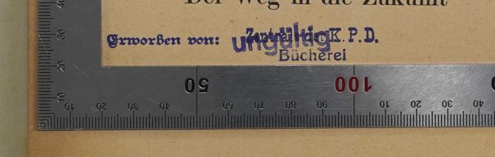- (Institut für Sozialforschung (Frankfurt am Main)), Stempel: Name; 'Erworben von: Zentrale der K.P.D. Bücherei
'.  (Prototyp)