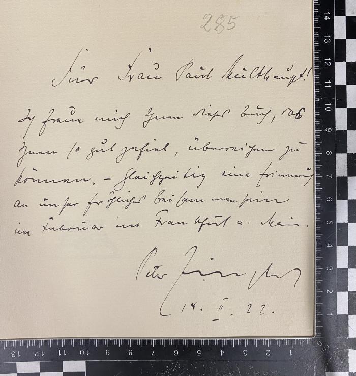 - (Multhaupt, [?]), Von Hand: Widmung; 'Für Frau Paul Multhaupt! Ich freue mich Ihnen dieses Buch, das Ihnen so gut gefiel, übereignen zu können. - Gleichzeitig eine Erinnerung an unser fröhliches Beisammensein im Februar in Frankfurt a. Main. Peter Zinster 14.02.1922'. 