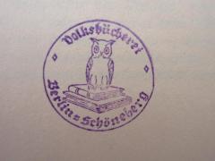 - (Volksbücherei Berlin-Schöneberg), Stempel: Berufsangabe/Titel/Branche, Ortsangabe; 'Volksbücherei Berlin-Schöneberg'.  (Prototyp)