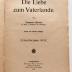 Kps 5455 : Die Liebe zum Vaterlande. [= Pädagogisches Magazin, Heft 975. Schriften zur politischen Bildung, Heft 12.] (1924)