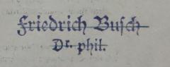 - (Busch, Friedrich Dr.), Stempel: Name, Berufsangabe/Titel/Branche; 'Friedrich Busch / Dr. phil.'. 