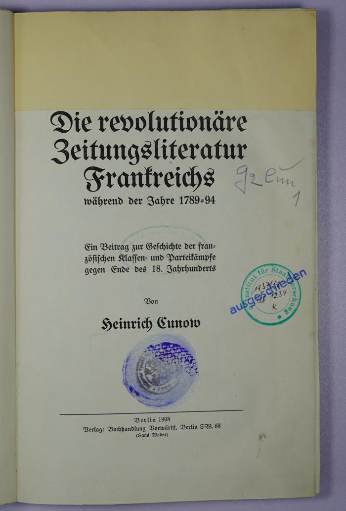 G 2/CUN 1 : Die revolutionäre Zeitungsliteratur Frankreichs während der Jahre 1789=99 (1908)