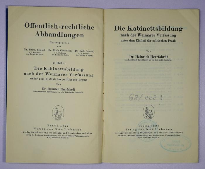 G 8 /HER 2 : Die Kabinettsbildung nach der Weimarer Verfassung unter dem Einfluß der politischen Praxis (1927)
