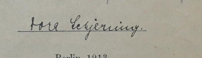 G 1/BAU 1 : Nationalismus und Universalismus. Rede zur Gedächtnisfeier des Stifters der Berliner Universität König Friedrich Wilhelms III in der Aula der Universität am 3. August 1913 (1913);- (Schjerning, Dora), Von Hand: Autogramm, Name; 'Dora Schjerning'. 