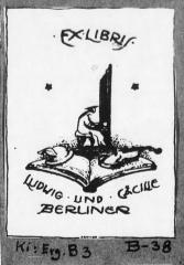 - (Berliner, Ludwig;Berliner, Cäcilie), Etikett: Exlibris, Abbildung, Name; 'Ex Libris
Ludwig und Cäcilie Berliner'.  (Prototyp)