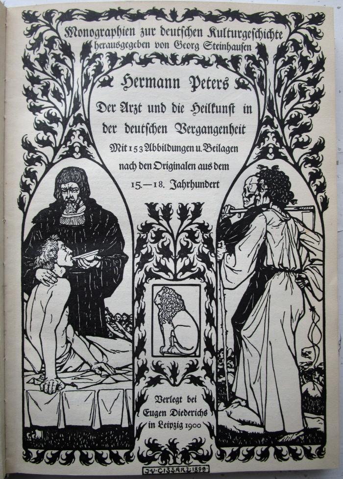Med  50/1: Der Arzt und die Heilkunst in der deutschen Vergangenheit mit 153 Abbildungen u. Beilagen nach den Originalen aus dem 15.-18. Jahrhundert  (1900)