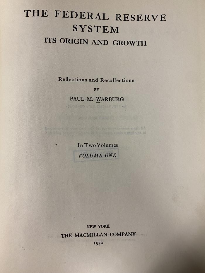 Q 00/1619 Bd. 1 : The Federal Reserve System: its origin and growth, reflections and recollections (1930)