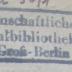 -, Stempel: Ortsangabe; 'Wissenschaftliche 
Zentralbibliothek
von Groß-Berlin' (Prototyp)