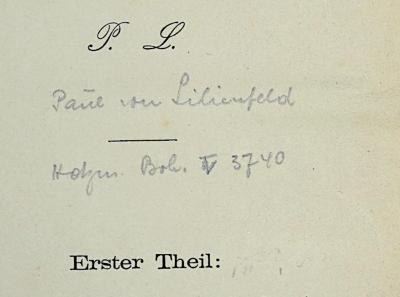 A 2 / LIL 4 : Die menschliche Gesellschaft als realer Organismus (1873);- (Bayerische Staatsbibliothek), Von Hand: Name, Notiz, Nummer; 'Paul von Lilienfeld Ho[…] B[...ln] [IV] 3740
[radiert darunter, unleserlich]: [IIV …]'. 