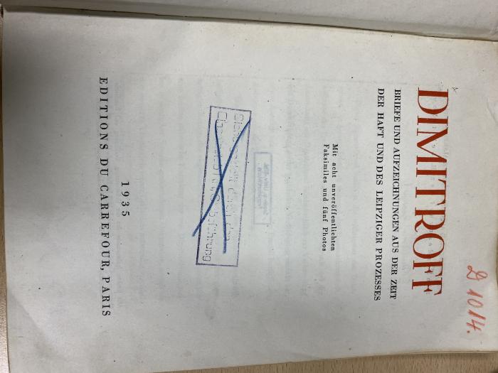 00/8909 : Dimitroff : Briefe und Aufzeichnungen aus der Zeit der Haft und des Leipziger Prozesses ; mit acht unveröffentlichten Faksimiles und fünf Photos (1935)