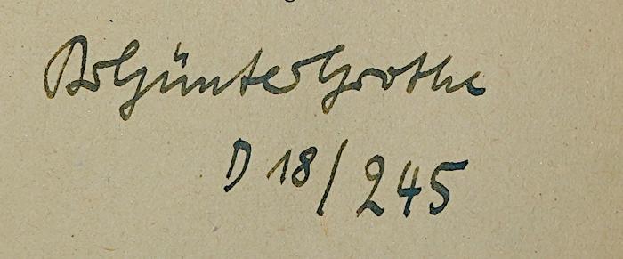 G 6 /DEN 1 : Volk und Staat in Lehre, Geschichte und Gegenwart (Staatslehre) (1943);- (Grothe, R. Günter), Von Hand: Autogramm, Name, Signatur; 'Dr. Günter Grothe D 18/245'. 