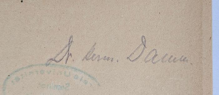 D /BUE 1 : Die Entwicklung der Hegelschen Sozialphilosophie (1920);- (Damm, Herm.), Von Hand: Autogramm, Name; 'Dr. Herm. Damm'. 