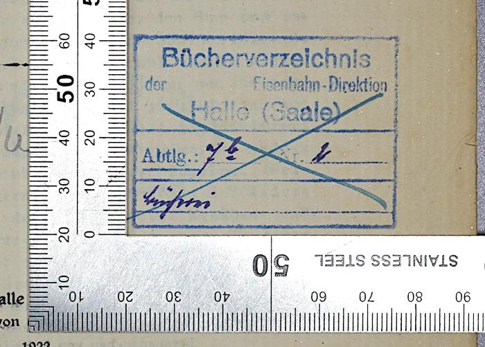 A 2 / WAL 1 : Ein Beitrag zur Ontologie der sozialen Gemeinschaften mit einem Anhang zur Phänomenologie der sozialen Gemeinschaften (1922);-, Stempel: Berufsangabe/Titel/Branche, Ortsangabe; '[bar 3]
Bücherverzeichnis der Eisenbahn-Direktion Halle (Saale), Abtlg.: 7b Nr. 2 Bücherei'
