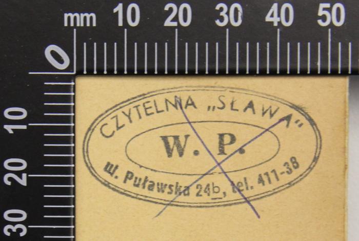 - (Czytelnia „Sława“), Stempel: Exlibris; 'W. P. CZYTELNIA "SŁAWA" ul. Puławska 24b, tel. 411-38'.  (Prototyp)