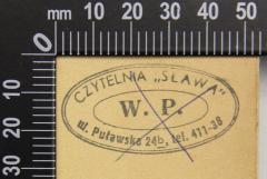 - (Czytelnia „Sława“), Stempel: Exlibris; 'W. P. CZYTELNIA "SŁAWA" ul. Puławska 24b, tel. 411-38'.  (Prototyp)
