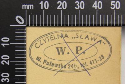 - (Czytelnia „Sława“), Stempel: Exlibris; 'W. P. CZYTELNIA "SŁAWA" ul. Puławska 24b, tel. 411-38'.  (Prototyp)