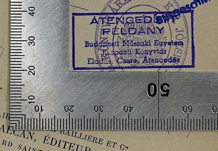 Ig 171 : Les Transformations Du Pouvoir (1899);- (Királyi József Műegyetem/ Königliches Joseph-Polytechnikum), Stempel: Besitzwechsel; 'ATENGEDÈS PELDANY Budapesti Müszaki Egyetem Kizponti Könyvtár Eladas, Csere, Atengedés'. 