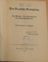 1-Rara 1663 : Der deutsche Kronprinz : Der Mensch - der Staatsmann - der Geschichtsschreiber (1926)